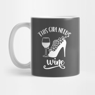 This Girl Needs Wine Mug